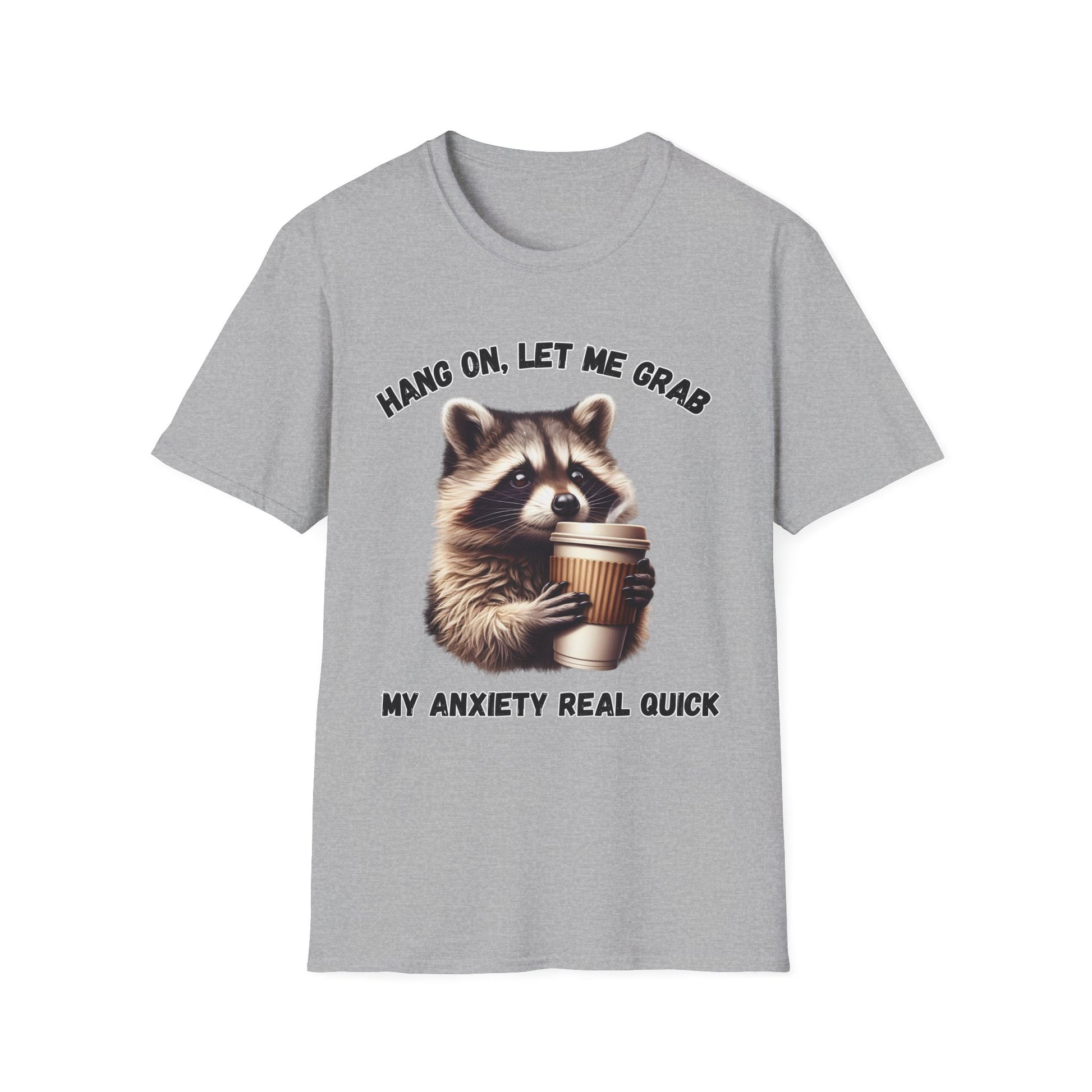Let Me Grab Anxiety Real Quick T-Shirt