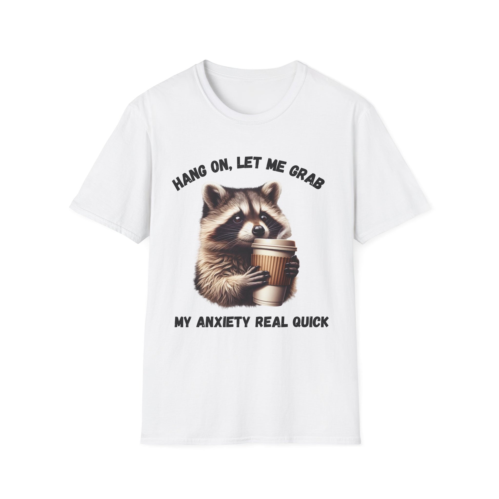 Let Me Grab Anxiety Real Quick T-Shirt