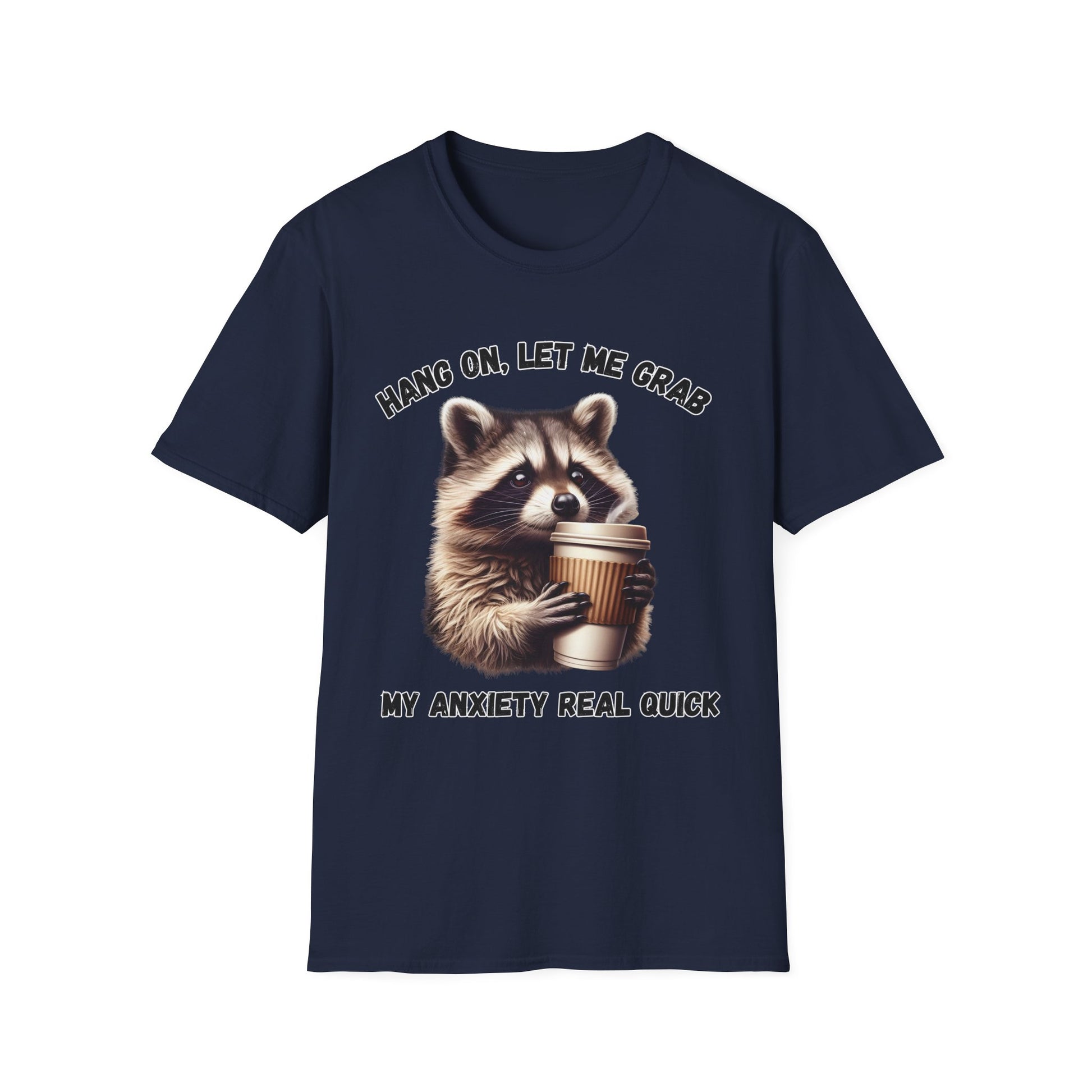 Let Me Grab Anxiety Real Quick T-Shirt